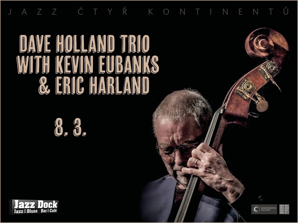Dave Holland Trio with Kevin Eubanks & Eric Harland:JAZZ ČTYŘ KONTINENTŮ