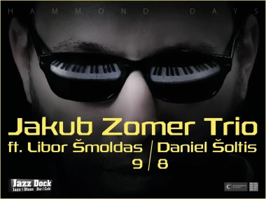 Jakub Zomer Trio ft. Libor Šmoldas / Daniel Šoltis: HAMMOND DAYS